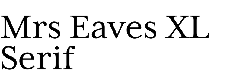 Mrs Eaves XL Serif