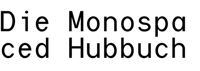 Die Monospaced Hubbuch