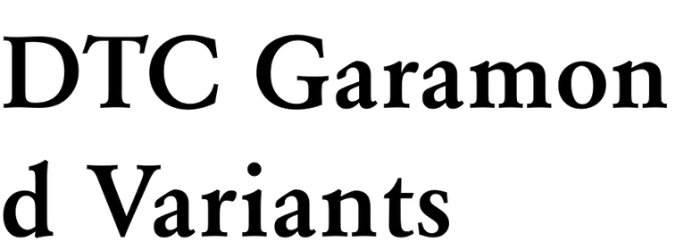 DTC Garamond Variants