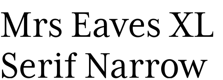 Mrs Eaves XL Serif Narrow