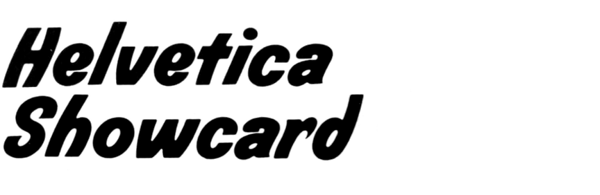 Helvetica Showcard