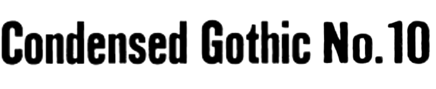 Condensed Gothic No. 10