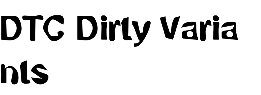 DTC Dirty Variants DTC Dirty Variants