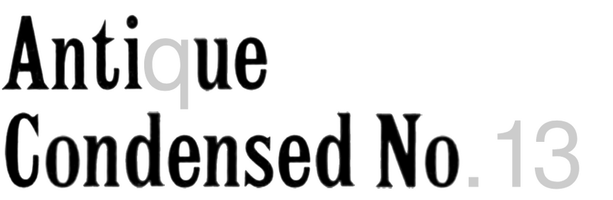 Antique Condensed No. 13