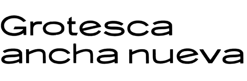 Grotesca ancha nueva