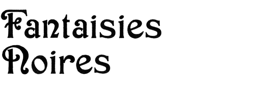 Fantaisies noires