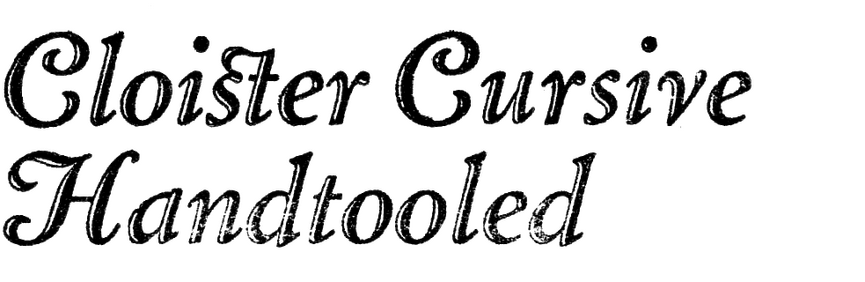 Cloister Cursive Handtooled Cloister Cursive Handtooled