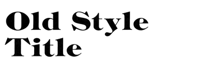 Old Style Title