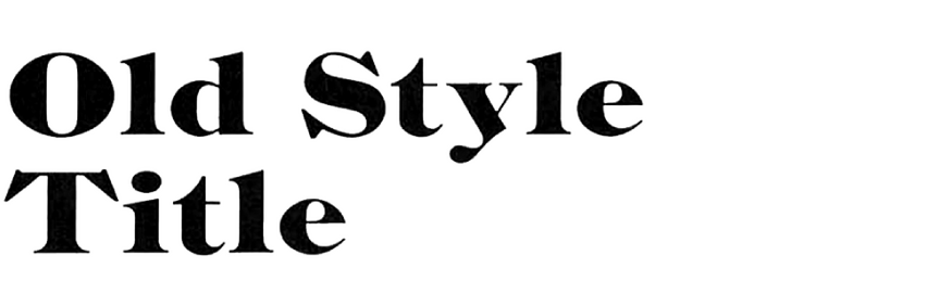 Old Style Title