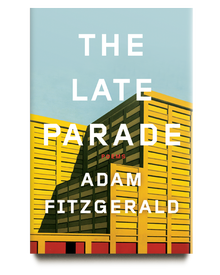 <cite>The Late Parade</cite> by Adam Fitzgerald