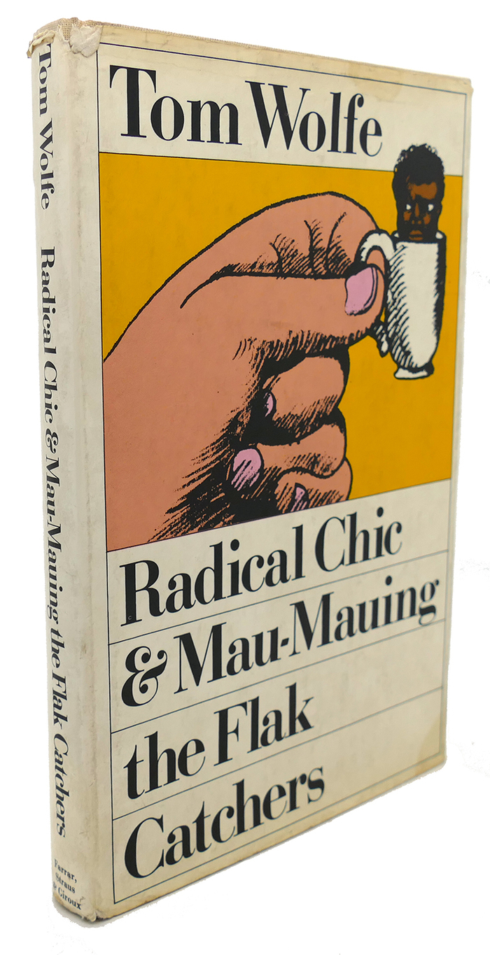 Tom Wolfe – Radical Chic & Mau-Mauing the Flak Catchers, Farrar Straus & Giroux 2