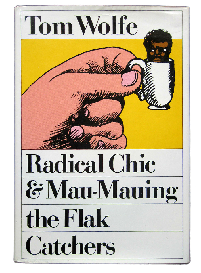 Tom Wolfe – Radical Chic & Mau-Mauing the Flak Catchers, Farrar Straus & Giroux 1