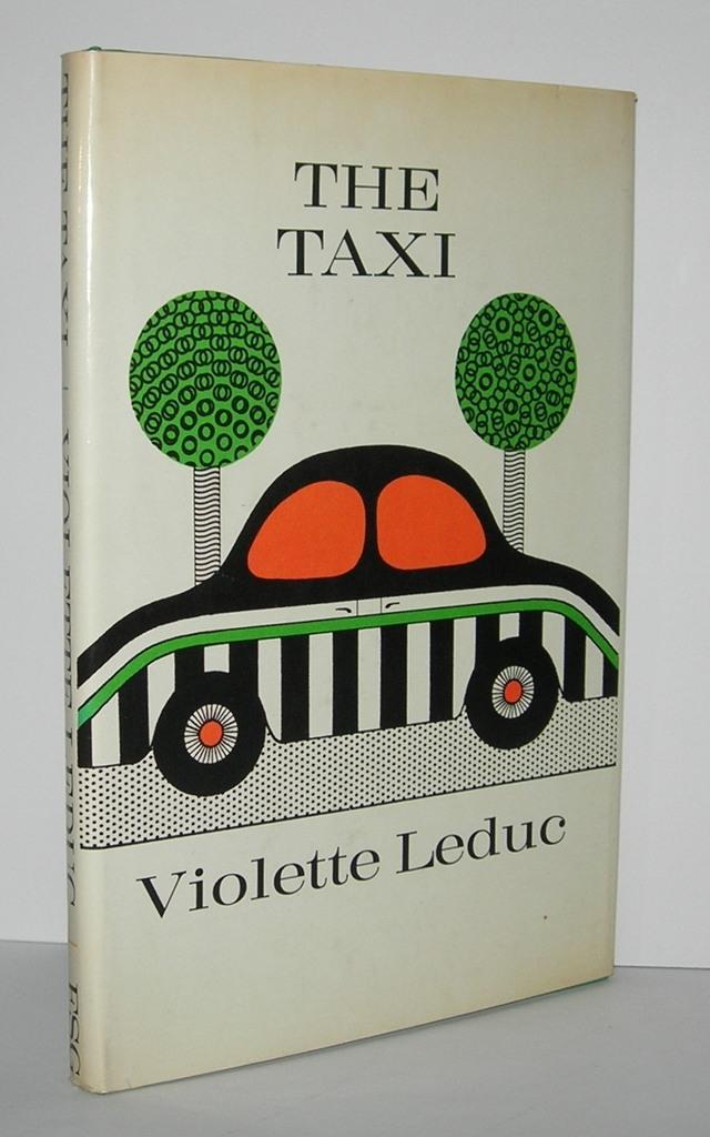 The Taxi by Violette Leduc (Farrar, Straus & Giroux) 1