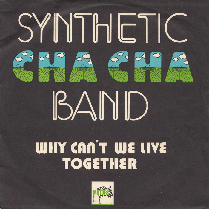 Synthetic Cha Cha Band – “Why Can’t We Live Together”&nbsp;single cover