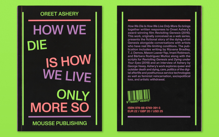 Oreet Ashery: How We Die is How We Live Only More So 2
