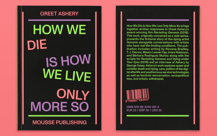 Oreet Ashery: How We Die is How We Live Only More So 1