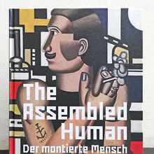 <cite>The Assembled Human / Der montierte Mensch</cite>