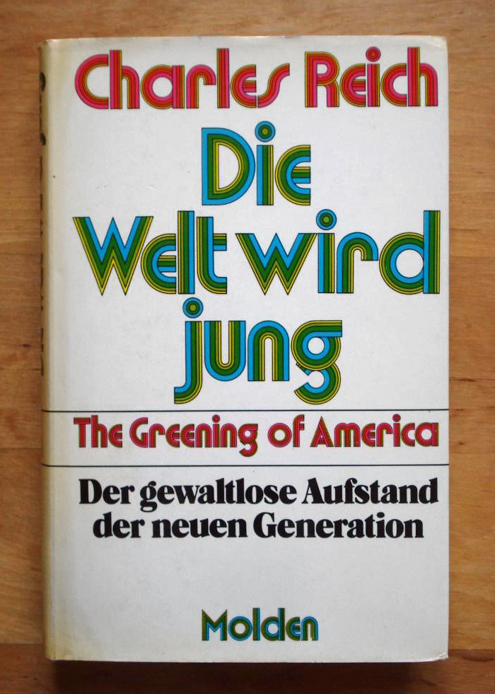 Die Welt wird jung by Charles A. Reich (Molden) 1