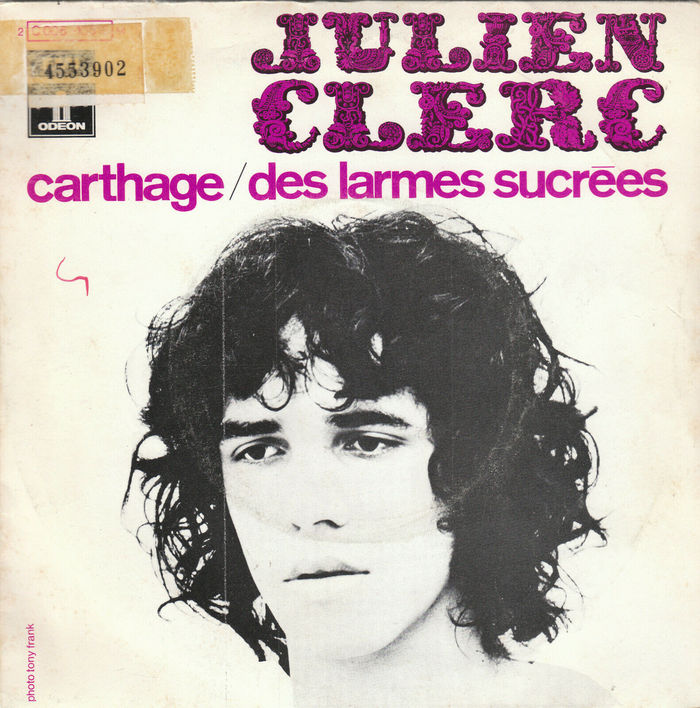 “Carthage” / “Des Larmes Sucrées” 7″ single, Odeon, Oct. 1969.  Photography by Tony Frank. Titles in what appears to be all-lowercase .