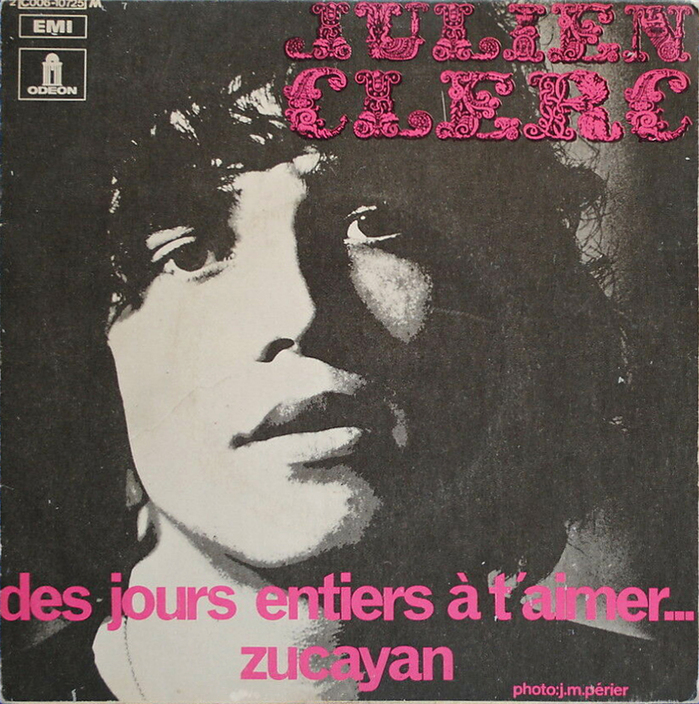 &ldquo;Des Jours Entiers &Agrave; T&rsquo;Aimer&hellip;&rdquo; / &ldquo;Zucayan&rdquo;, 7&Prime; single, Odeon, 1970. Titles in .