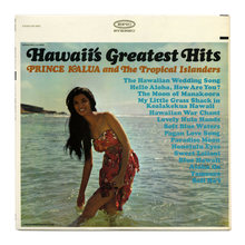 <cite>Hawaii’s Greatest Hits – </cite><span><span> Prince Kalua and The Tropical Islanders</span> </span>