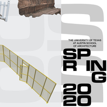 Spring 2020 lecture series poster, University of Texas at Austin School of Architecture