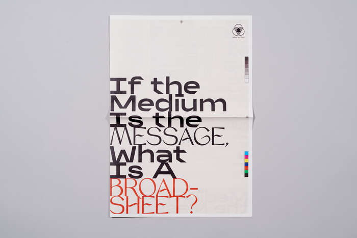 Broadsheet 1: challenge the format and content of a broadsheet. Can a broadsheet be a poster?