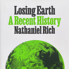 <cite>Losing Earth: A Recent History</cite> by Nathaniel Rich