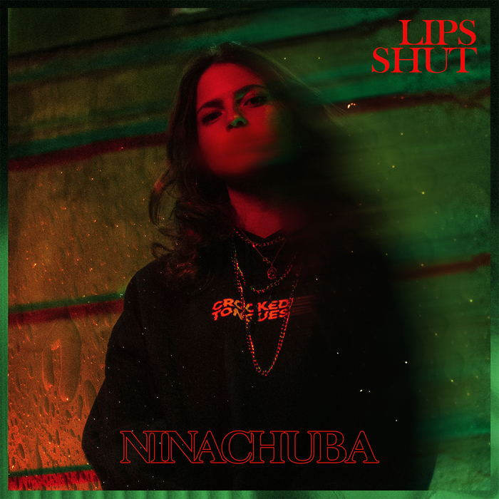 Nina Chuba – “I Owe You Nothing”, “Lips Shut” 2