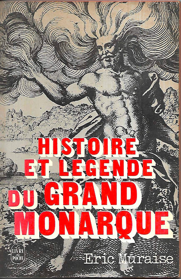 Histoire et légende du Grand Monarque by Eric Muraise