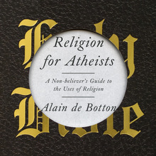 <cite>Religion for Atheists</cite>, Pantheon Edition