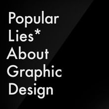 <cite>Popular Lies* About Graphic Design</cite> by Craig Ward