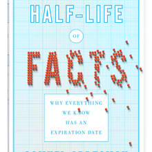 <cite>The Half-life of Facts</cite> by Samuel Arbesman