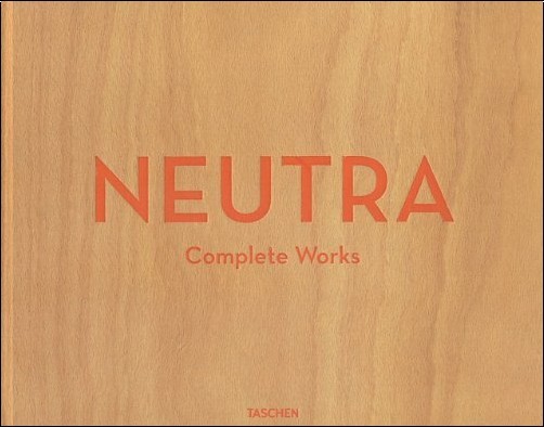 Neutra: Complete Works, Taschen