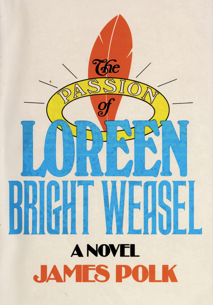 The Passion of Loreen Bright Weasel by James Polk