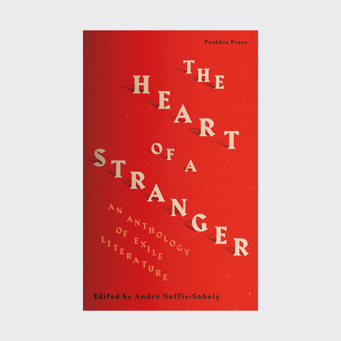 The Heart of a Stranger: An Anthology of Exile Literature (Pushkin Press)