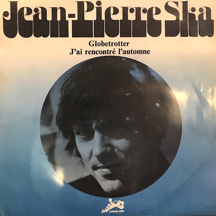 &ldquo;Globetrotter&rdquo; with B-side &ldquo;J&rsquo;Ai Rencontr&eacute; L&rsquo;Automne&rdquo;, Evasion Disques, 1970.