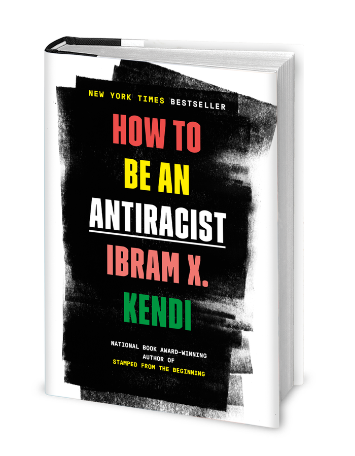 How to Be an Antiracist by Ibram X. Kendi, One World 2