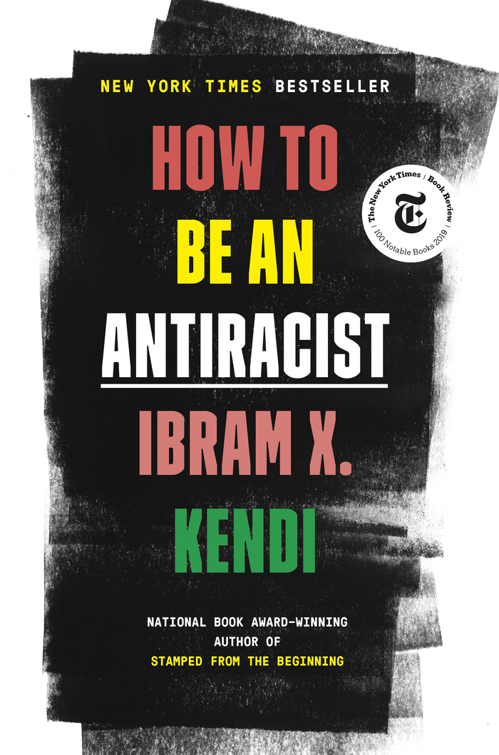How to Be an Antiracist by Ibram X. Kendi, One World 1