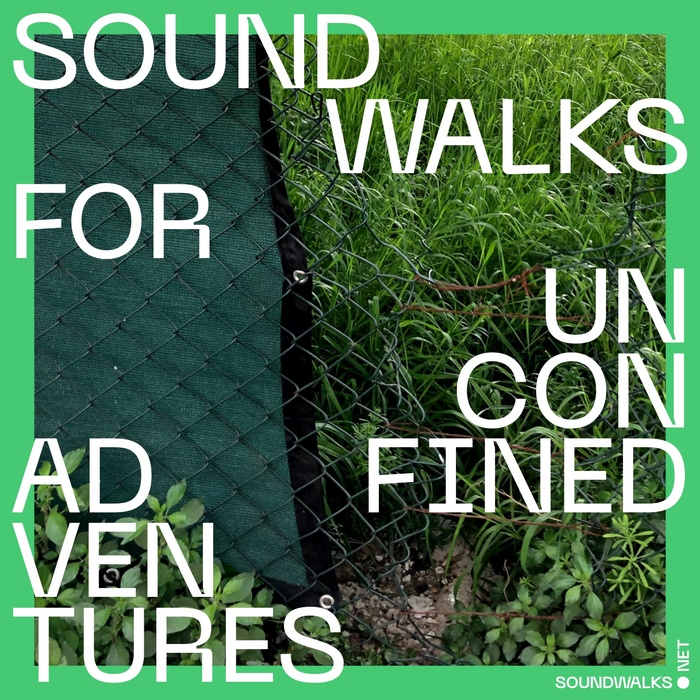 Sound Walks for Unconfined Adventures 1