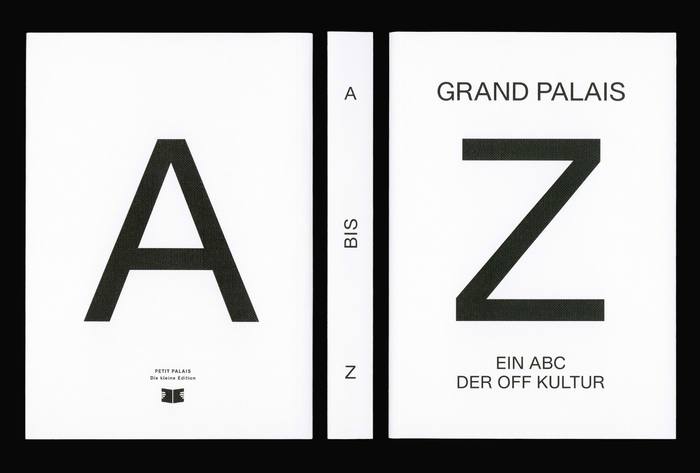 Grand Palais A–Z. Ein ABC der Off Kultur 1