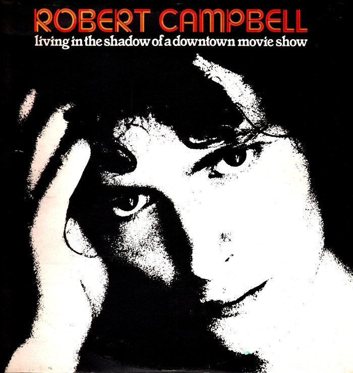 Robert Campbell – Living in the Shadow of a Downtown Movie Show album art 1