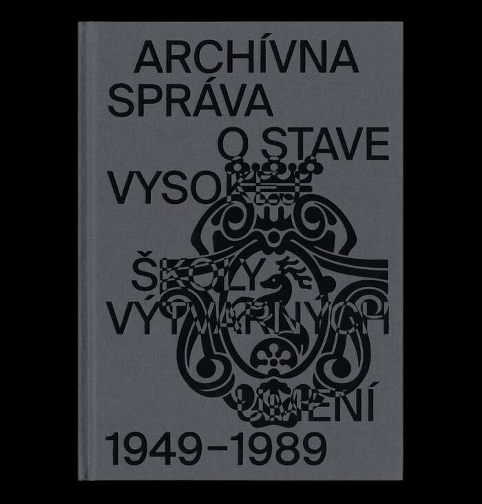 Archívna Správa O Stave Vysokej Školy Výtvarných Umení 1949–1989 3