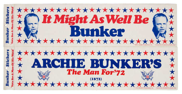 4x16″ bumper strips with typical Archie Bunker slogans: “It Might as Well Be Bunker” / “Archie Bunker’s The Man for ’72 (1872)”. Set in , roman and italic.