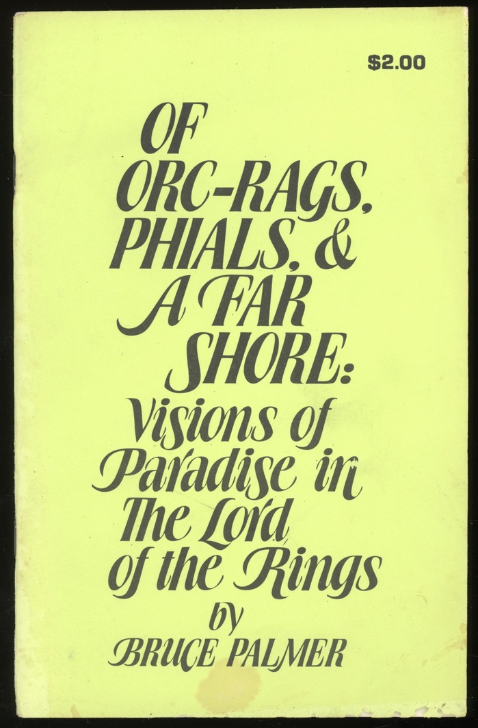 Of Orc-Rags, Phials, &amp; A Far Shore: Voices of Paradise in The Lord of the Rings by Bruce Palmer. T-K Graphics, Kansas City, Missouri, 1976. The title is in  by , used with various alternates, including two forms for n s A C L P R S. The price is added in  Bold.