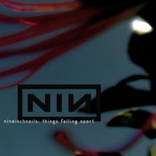 Nine Inch Nails ‎– <cite>Things Falling Apart</cite> album art