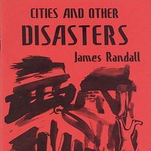 <cite>Cities and Other Disasters</cite> by James Randall