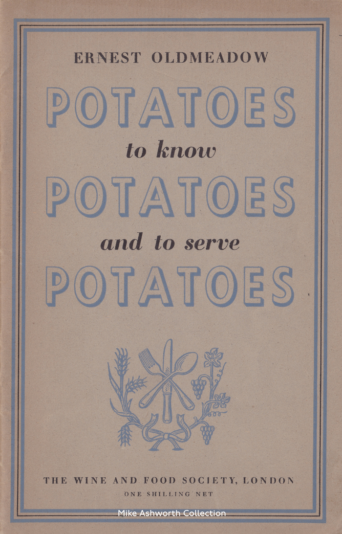 Potatoes, to Know Potatoes, and to Serve Potatoes, by Ernest Oldmeadow