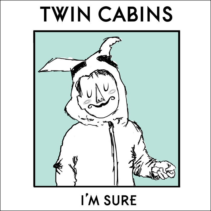 Twin Cabins – I’m Sure album art