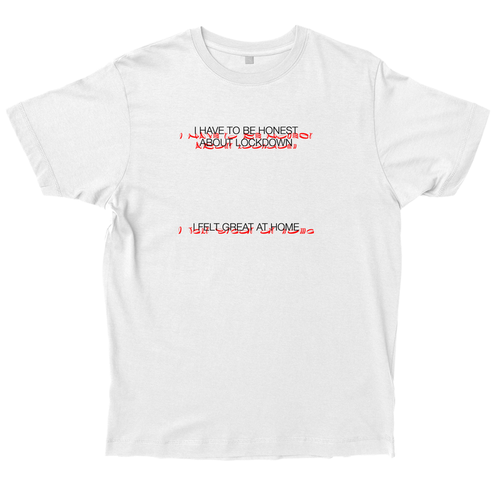 “I Have To Be Honest About Lockdown” T-shirt 2